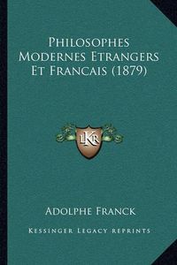 Cover image for Philosophes Modernes Etrangers Et Francais (1879)