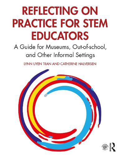 Reflecting on Practice for STEM Educators: A Guide for Museums, Out-of-School, and Other Informal Settings