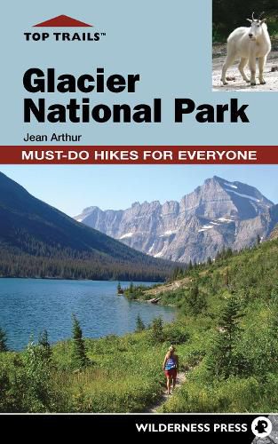 Cover image for Top Trails: Glacier National Park: Must-Do Hikes for Everyone