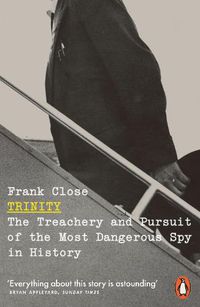 Cover image for Trinity: The Treachery and Pursuit of the Most Dangerous Spy in History