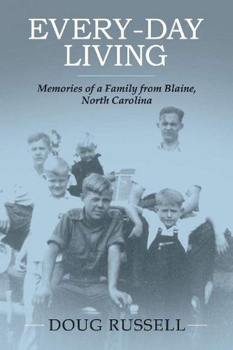 Cover image for Every-Day Living: Memories of a Family from Blaine, North Carolina