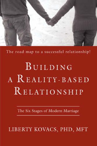 Cover image for Building a Reality-Based Relationship: The Six Stages of Modern Marriage