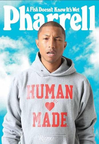 Cover image for Pharrell: A Fish Doesn't Know It's Wet