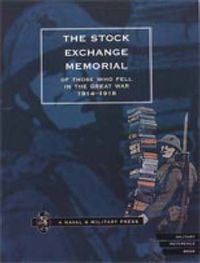 Cover image for The Stock Exchange Memorial of Those Who Fell in the Great War, 1914-1918