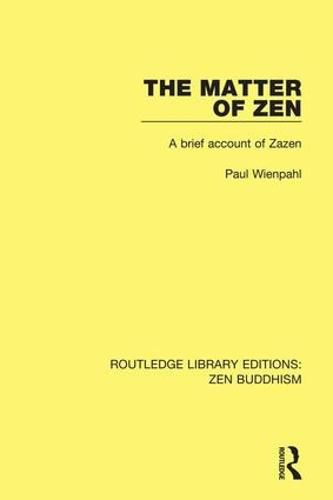 Cover image for The Matter of Zen: A Brief Account of Zazen