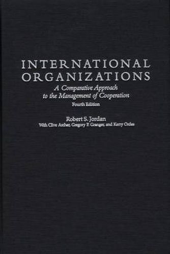 International Organizations: A Comparative Approach to the Management of Cooperation, 4th Edition