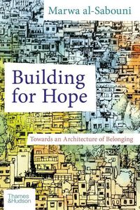 Cover image for Building for Hope: Towards an Architecture of Belonging