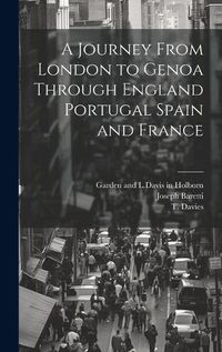 Cover image for A Journey From London to Genoa Through England Portugal Spain and France