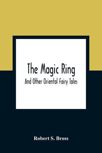 Cover image for The Magic Ring: And Other Oriental Fairy Tales