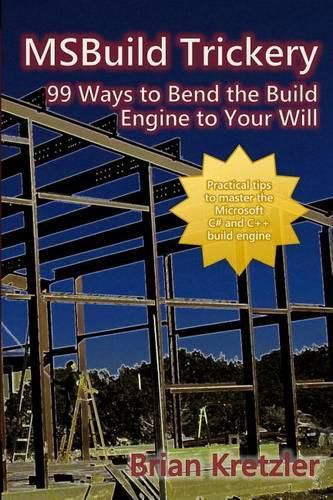 Cover image for Msbuild Trickery: 99 Ways to Bend the Build Engine to Your Will