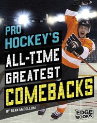 Cover image for Pro Hockey's All-Time Greatest Comebacks