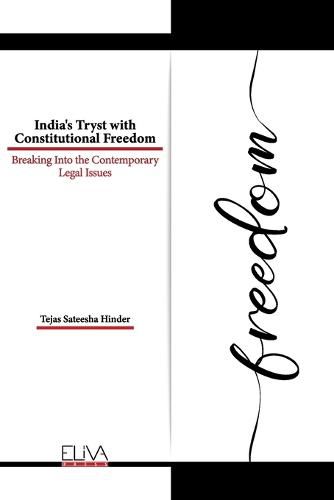 Cover image for India's Tryst with Constitutional Freedom: Breaking Into the Contemporary Legal Issues