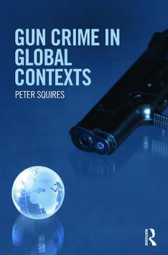 Cover image for Gun Crime in Global Contexts