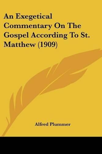 An Exegetical Commentary on the Gospel According to St. Matthew (1909)