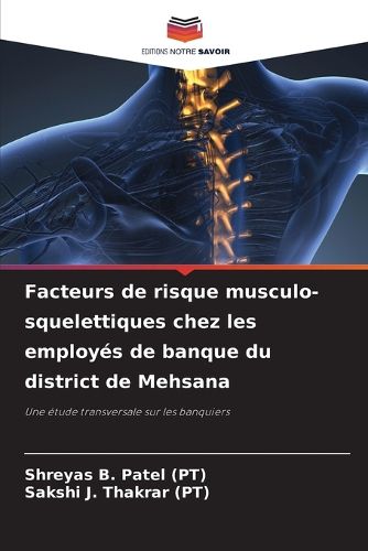 Cover image for Facteurs de risque musculo-squelettiques chez les employes de banque du district de Mehsana