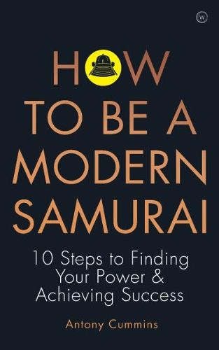 Cover image for How to be a Modern Samurai: 10 Steps to Finding Your Power & Achieving SuccessAchieving Success