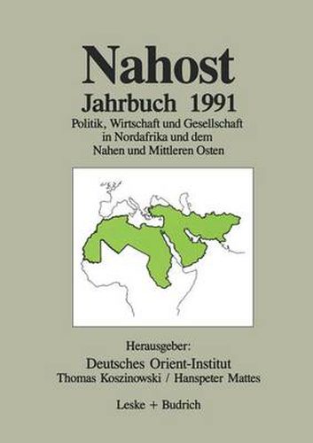 Cover image for Nahost Jahrbuch 1991: Politik, Wirtschaft Und Gesellschaft in Nordafrika Und Dem Nahen Und Mittleren Osten