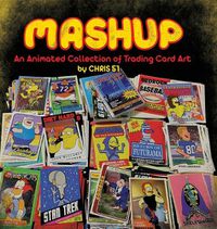 Cover image for MASHUP An Animated Collection of Trading Card Art