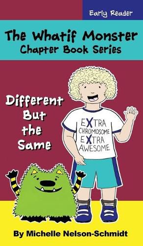 The Whatif Monster Chapter Book Series: Different But the Same