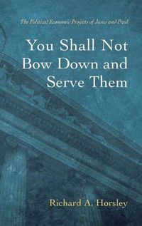 Cover image for You Shall Not Bow Down and Serve Them