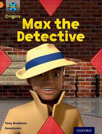 Cover image for Project X Origins: Orange Book Band, Oxford Level 6: What a Waste: Max the Detective