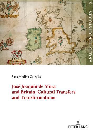 Cover image for Jose Joaquin de Mora and Britain: Cultural Transfers and Transformations