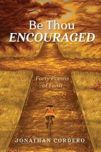 Cover image for Be Thou Encouraged: Forty Poems of Faith