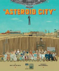 Cover image for The Wes Anderson Collection: Asteroid City