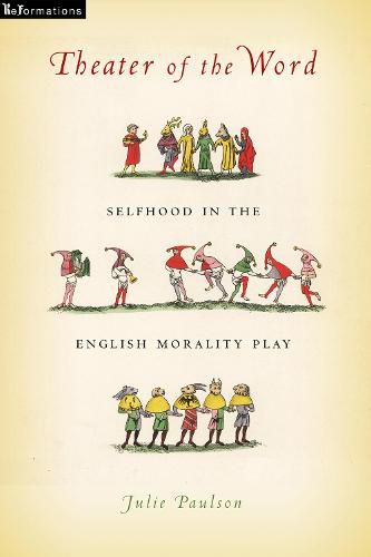 Cover image for Theater of the Word: Selfhood in the English Morality Play