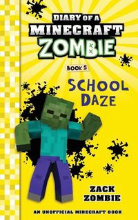 Cover image for Diary of a Minecraft Zombie Book 5: School Daze