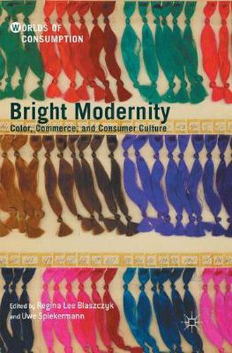 Cover image for Bright Modernity: Color, Commerce, and Consumer Culture