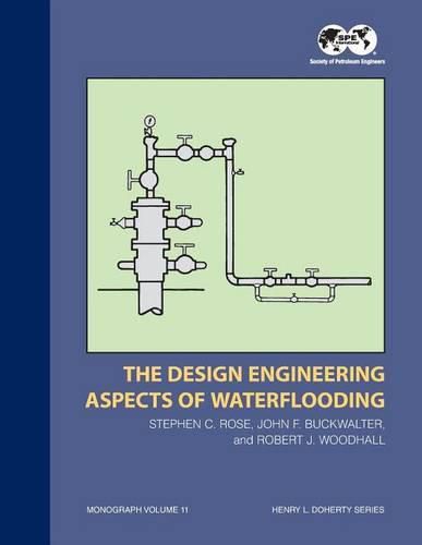 The Design Engineering Aspects of Waterflooding: Monograph 12