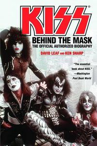 Cover image for Kiss: Behind the Mask - Official Authorized Biogrphy