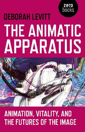 Cover image for Animatic Apparatus, The: Animation, Vitality, and the Futures of the Image