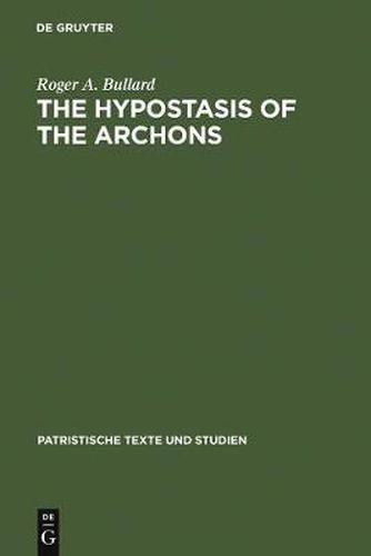 Cover image for The Hypostasis of the Archons: The Coptic Text with Translation and Commentary