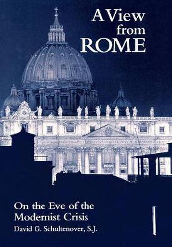 Cover image for A View From Rome: On the Eve of the Modernist Crisis