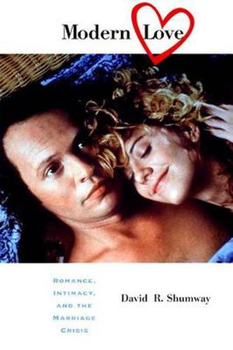 Cover image for Modern Love: Romance, Intimacy, and the Marriage Crisis
