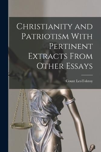 Cover image for Christianity and Patriotism With Pertinent Extracts From Other Essays