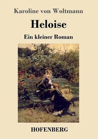 Cover image for Heloise: Ein kleiner Roman