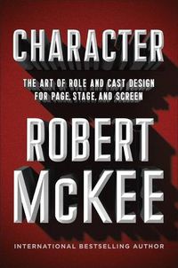 Cover image for Character: The Art of Role and Cast Design for Page, Stage, and Screen