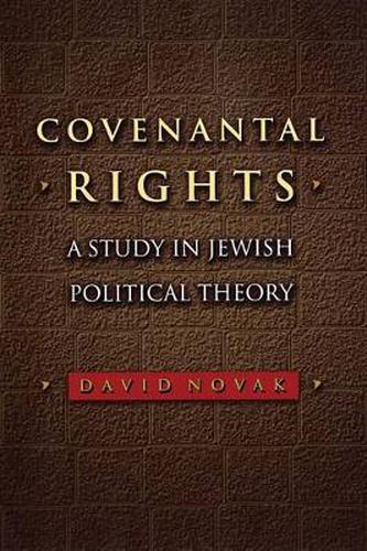 Cover image for Covenantal Rights: A Study in Jewish Political Theory