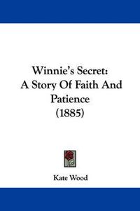 Cover image for Winnie's Secret: A Story of Faith and Patience (1885)