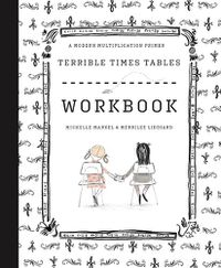 Cover image for Terrible Times Tables Workbook: A Modern Multiplication Primer