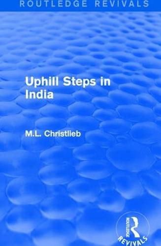 Cover image for Routledge Revivals: Uphill Steps in India (1930)