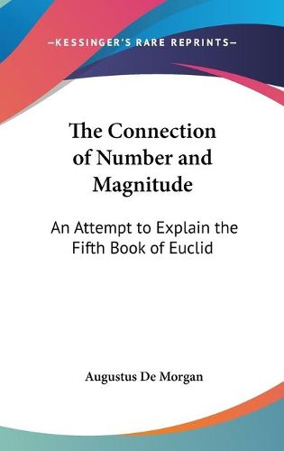 The Connection of Number and Magnitude: An Attempt to Explain the Fifth Book of Euclid