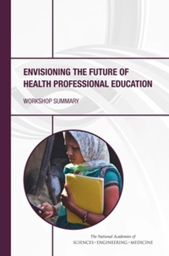 Cover image for Envisioning the Future of Health Professional Education: Workshop Summary