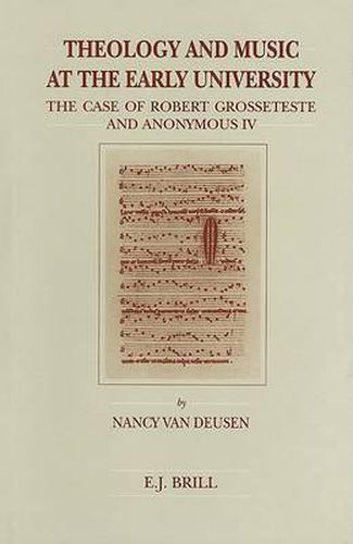 Theology and Music at the Early University: The Case of Robert Grosseteste and Anonymous IV