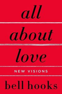 Cover image for All About Love: New Visions