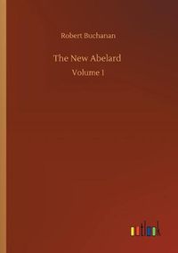 Cover image for The New Abelard: Volume 1