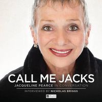 Cover image for Call Me Jacks - Jacqueline Pearce in Conversation